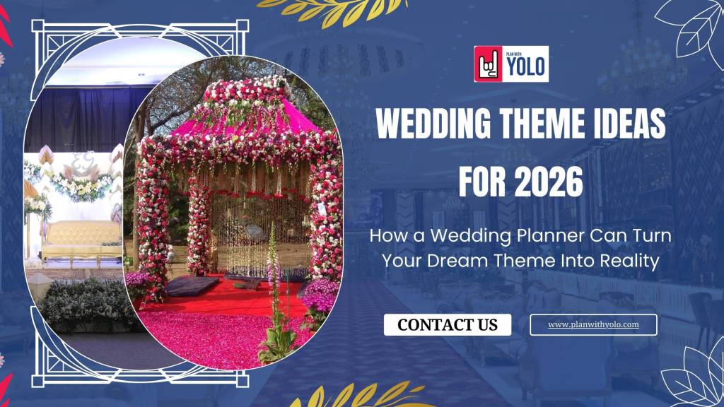 Wedding Theme Ideas for 2026: How a Wedding Planner Can Turn Your Dream Theme Into Reality